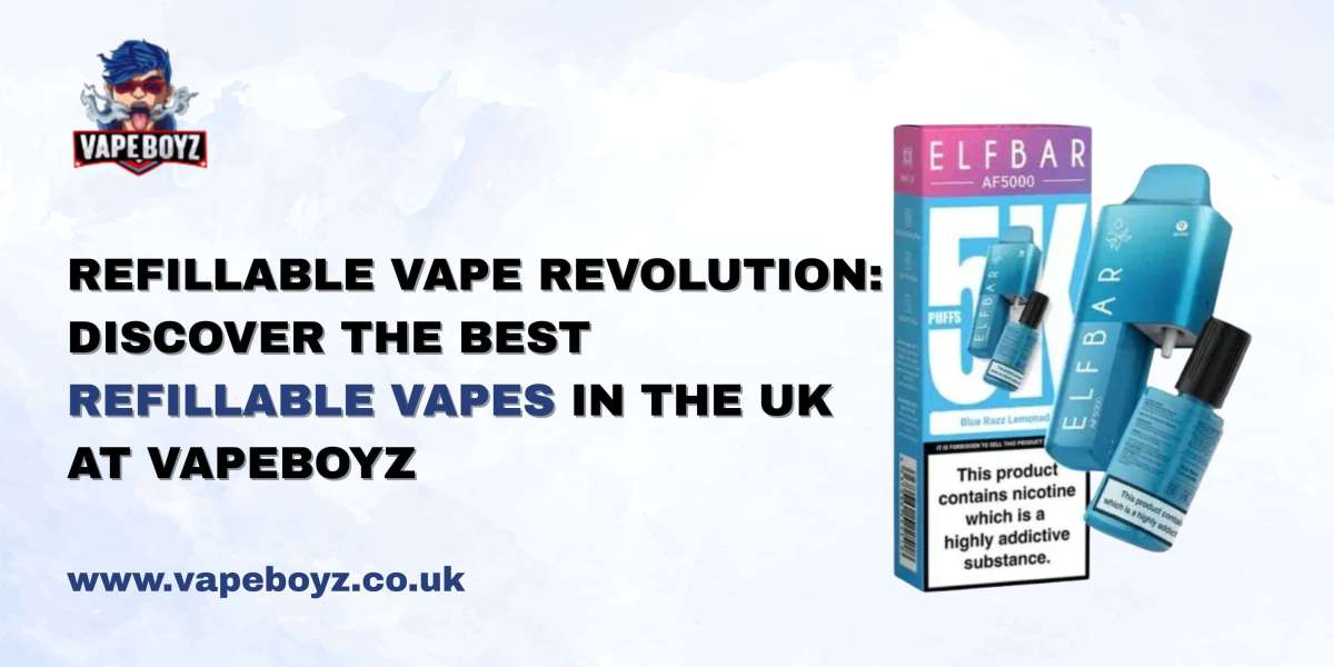 Refillable Vape Revolution: Discover the Best Refillable Vapes in the UK at Vapeboyz
