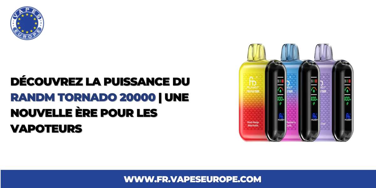 Découvrez la puissance du RandM Tornado 20000 | Une nouvelle ère pour les vapoteurs