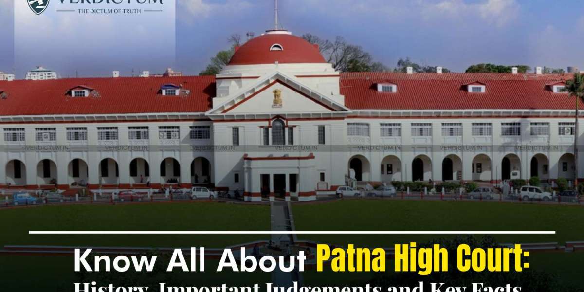 Know All About Patna High Court: History, Important Judgements and Key Facts