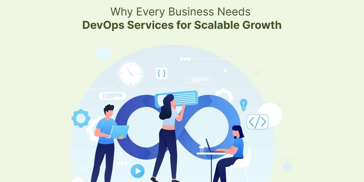 Why Every Business Needs DevOps Services for Scalable Growth?