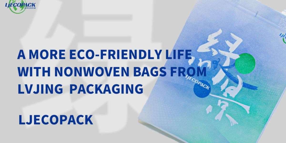 A MORE ECO-FRIENDLY LIFE  <br>WITH NONWOVEN BAGS FROM LVJING PACKAGING