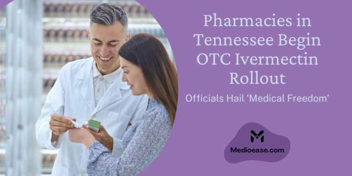 Pharmacies in Tennessee Begin OTC Ivermectin Rollout; Officials Hail ‘Medical Freedom’