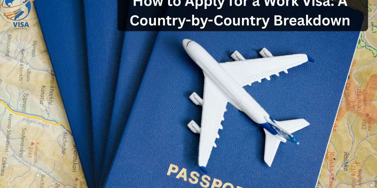How to Apply for a Work Visa: A Country-by-Country Breakdown