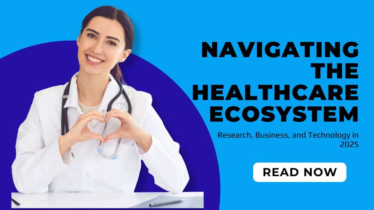 Navigating the Healthcare Ecosystem: Research, Business, and Technology in 2025 – Remote Patient Monitoring Software Developers