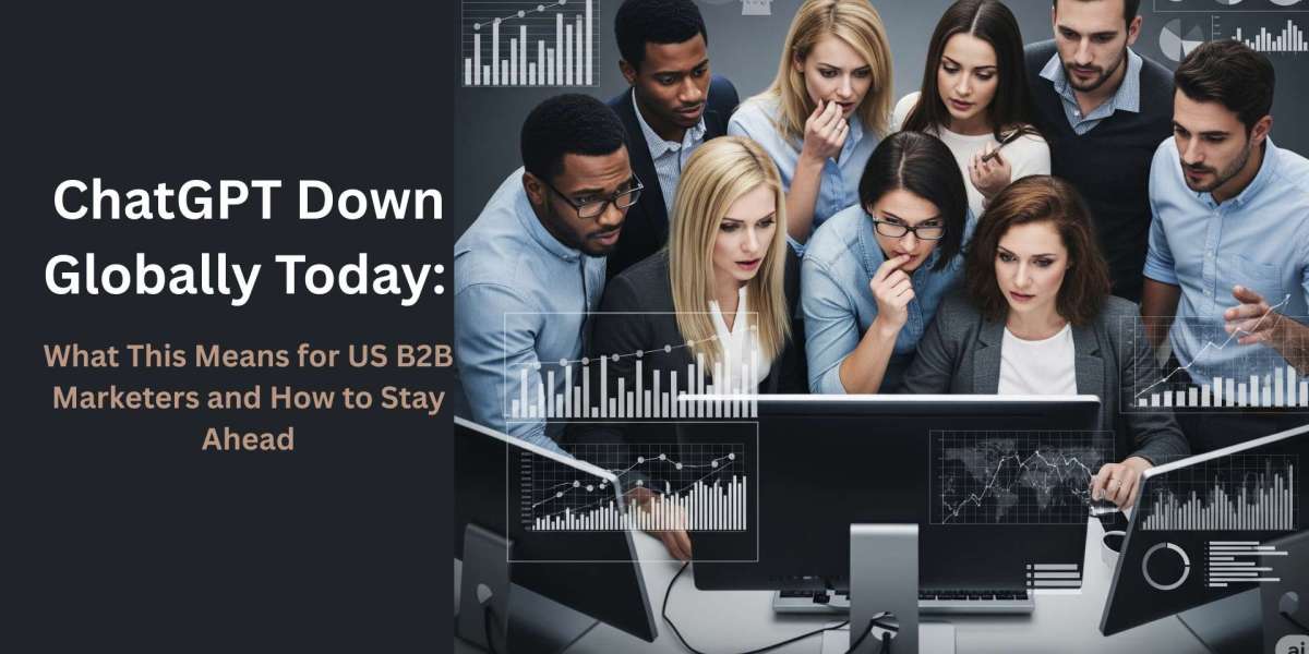 ChatGPT Down Globally Today: What This Means for US B2B Marketers and How to Stay Ahead