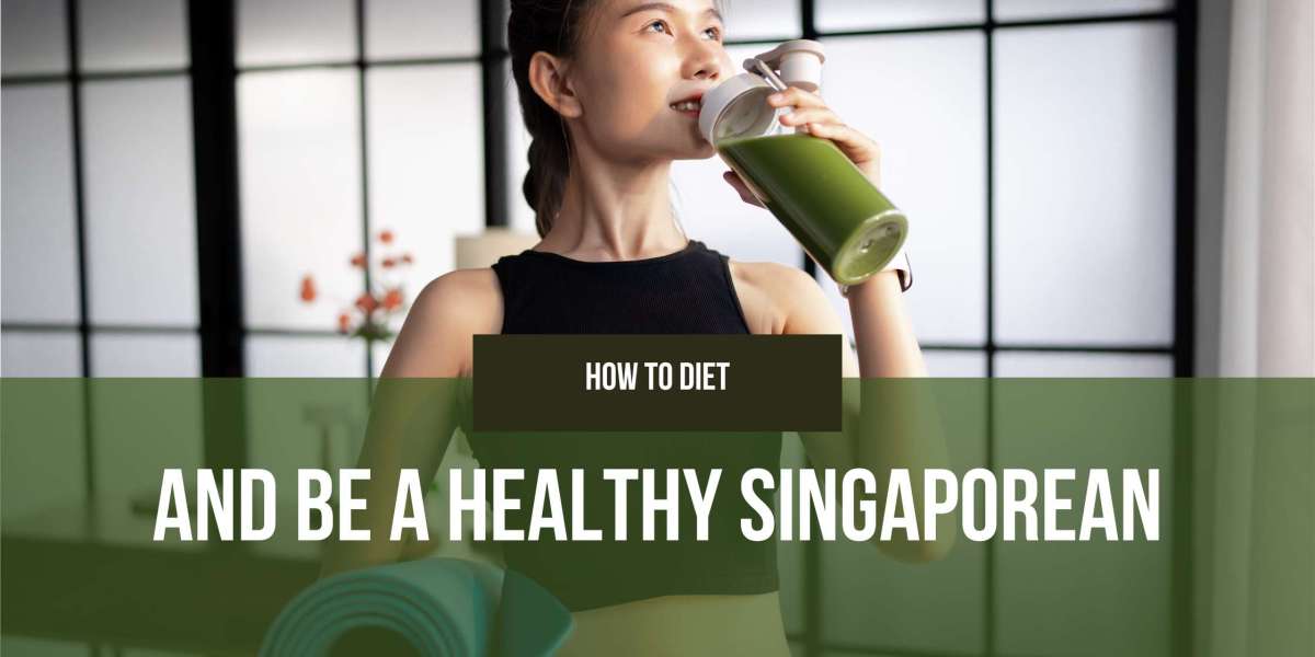 How to Diet and Be a Healthy Singaporean
