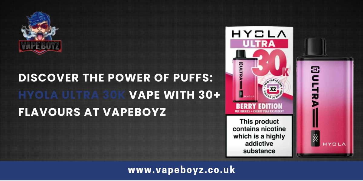 Discover the Power of Puffs: Hyola Ultra 30k Vape with 30+ Flavours at Vapeboyz
