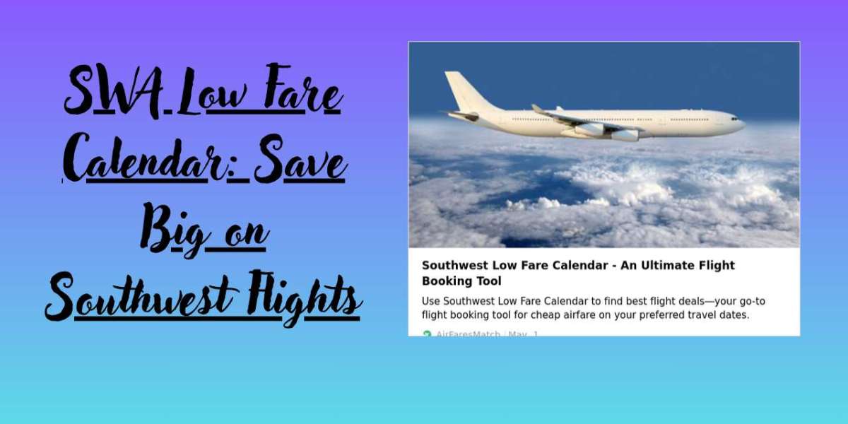 SWA Low Fare Calendar: Save Big on Southwest Flights