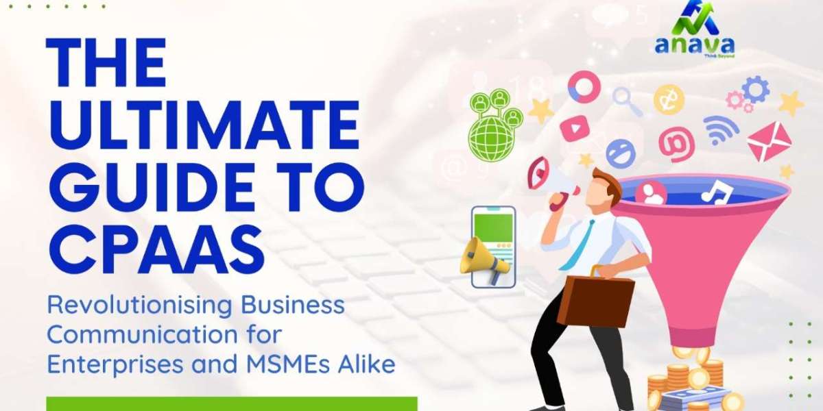 The Ultimate Guide to CPaaS: Revolutionising Business Communication for Enterprises and MSMEs Alike