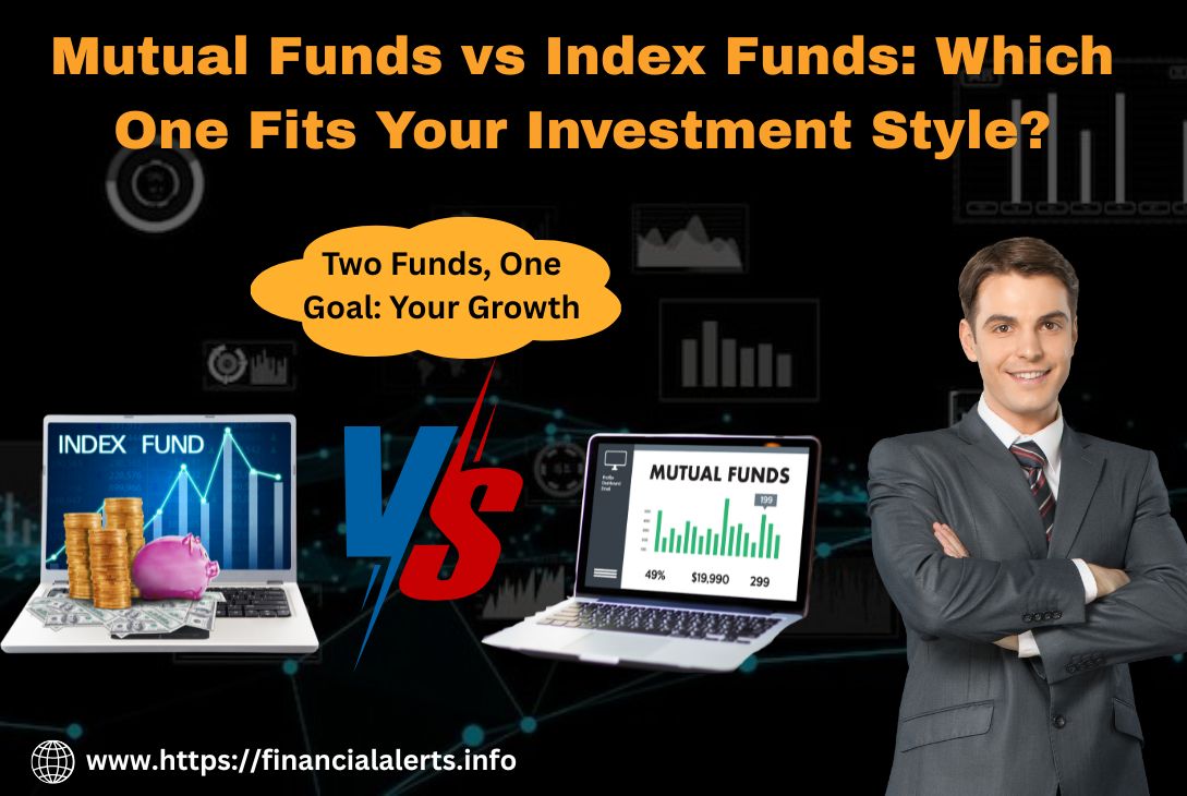 Index Funds vs Mutual Funds – Choose the Right Investment