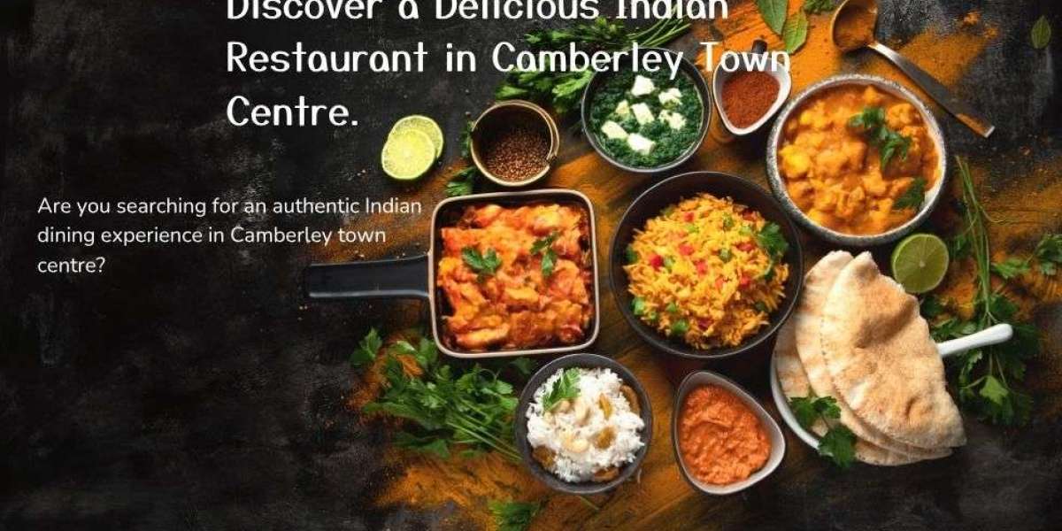 Discover a Delicious Indian Restaurant in Camberley Town Centre.
