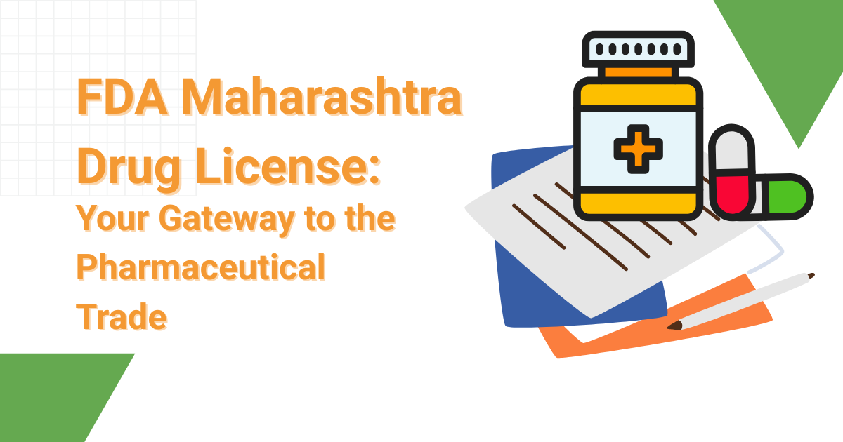 FDA Maharashtra Drug License: Your Gateway to the Pharmaceutical...