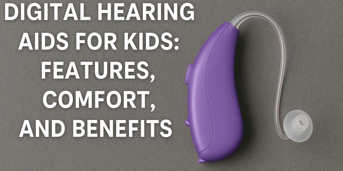 Digital Hearing Aids for Kids: Features, Comfort, and Benefits