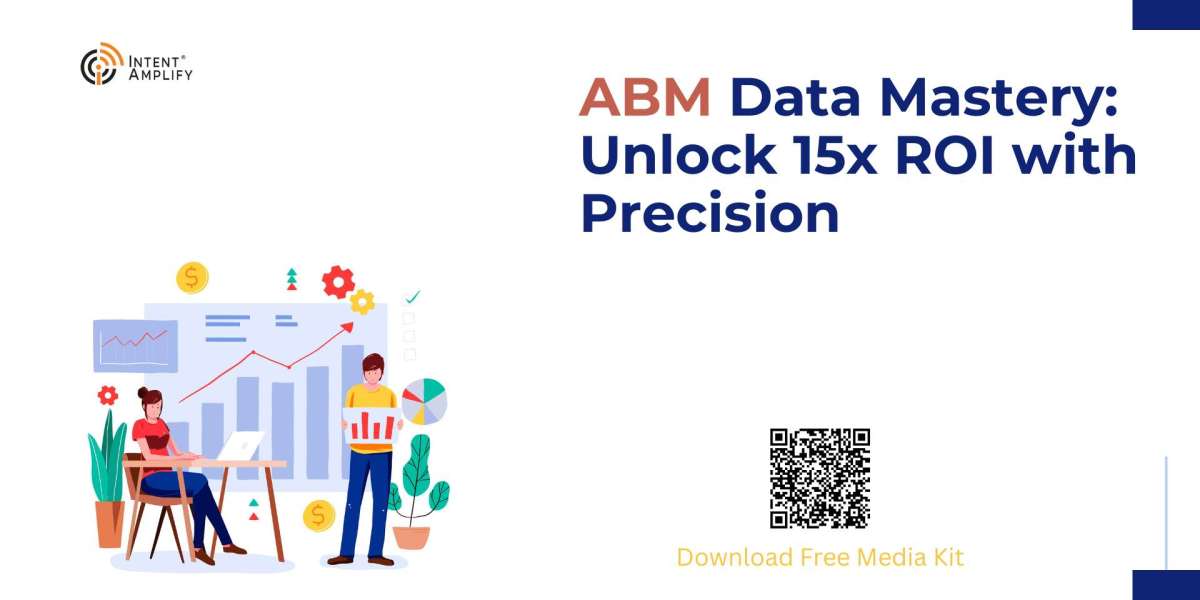 ABM Data Mastery: Unlock 15x ROI with Precision