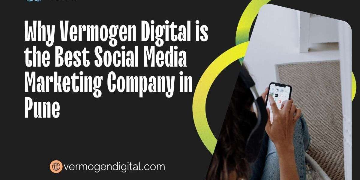 Why Vermogen Digital is the Best Social Media Marketing Company in Pune