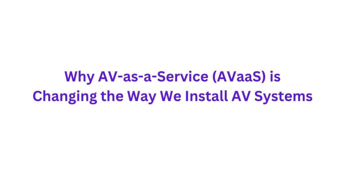 Why AV-as-a-Service (AVaaS) is Changing the Way We Install AV Systems