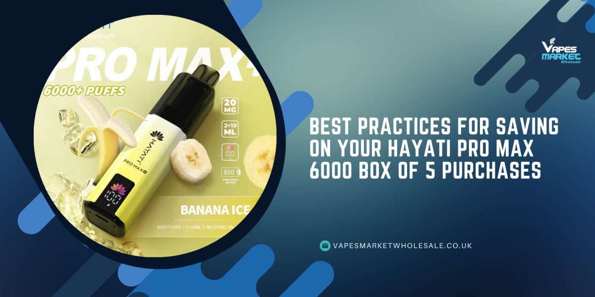 Best Practices for Saving on Your Hayati Pro Max 6000 Box of 5 Purchases