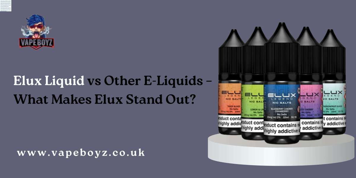 Elux Liquid vs Other E-Liquids – What Makes Elux Stand Out?