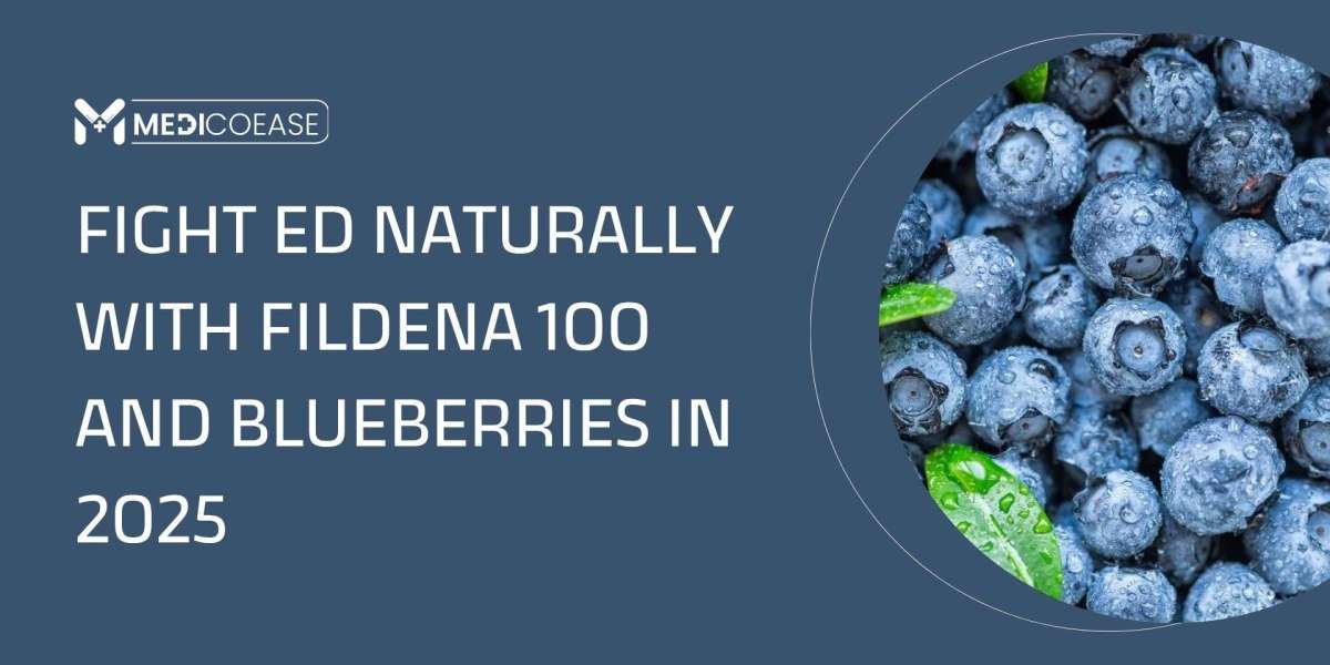 Fight ED Naturally with Fildena 100 and Blueberries in 2025