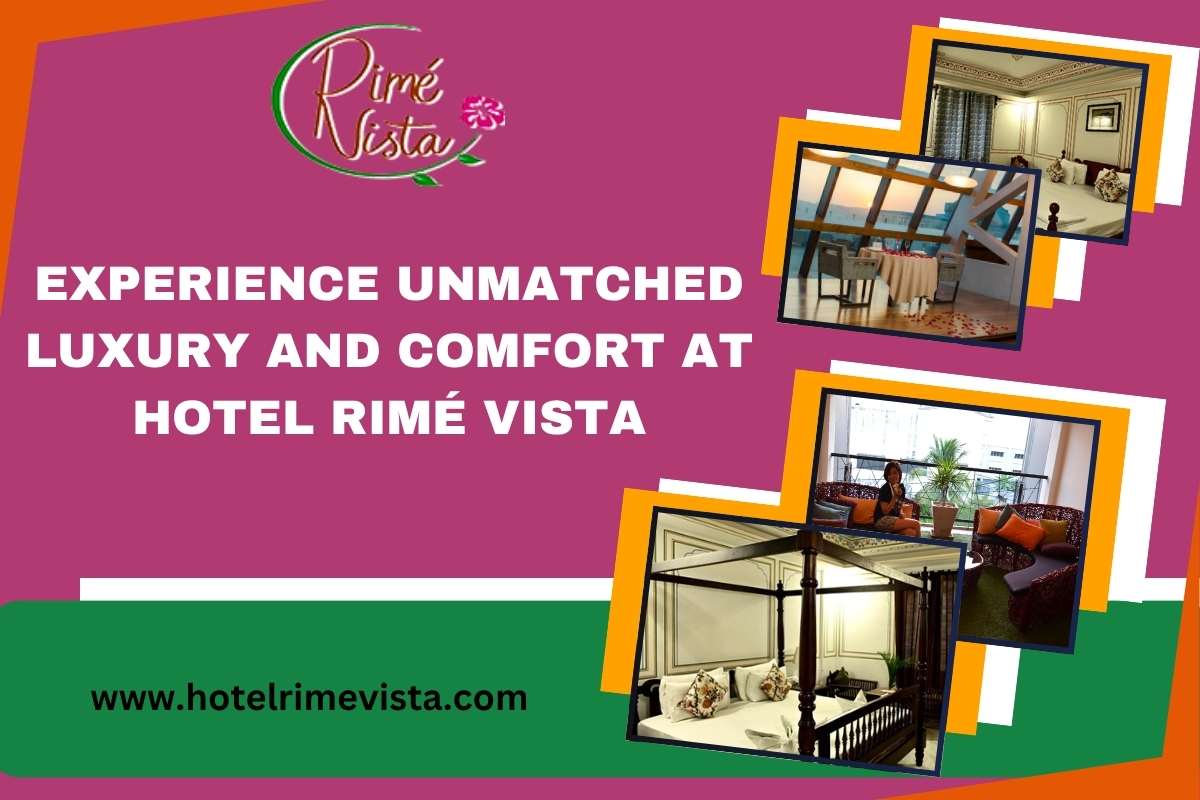 Experience Unmatched Luxury and Comfort at Hotel Rimé Vista