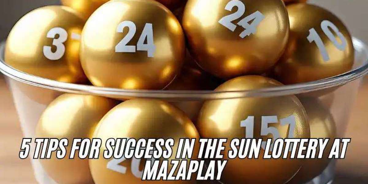 5 Tips for Success in the Sun Lottery at Mazaplay