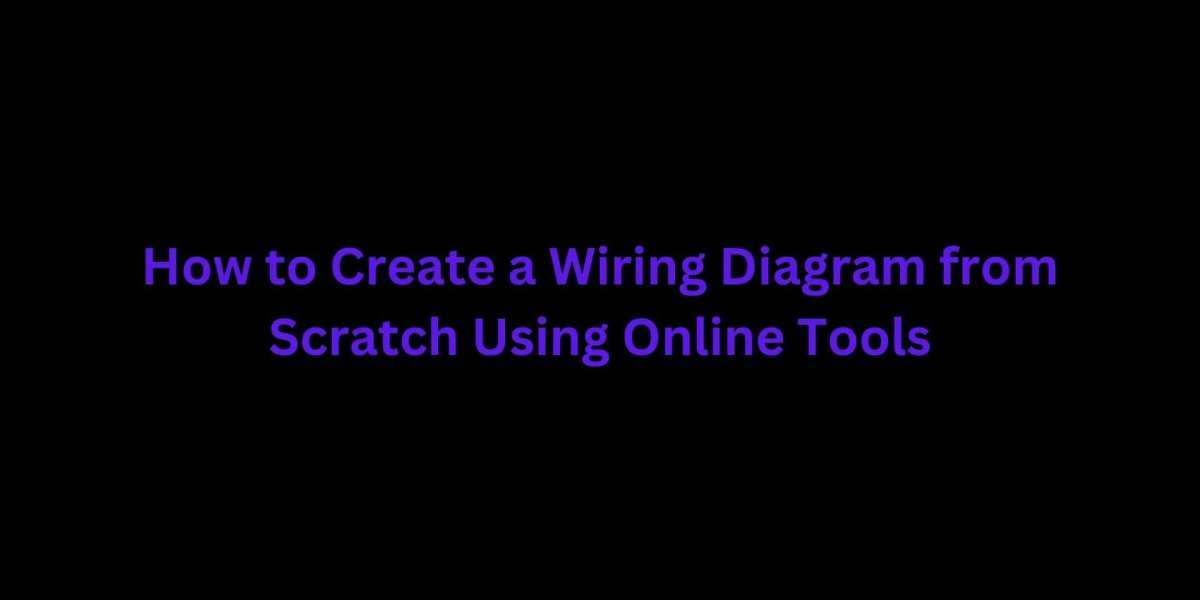 How to Create a Wiring Diagram from Scratch Using Online Tools