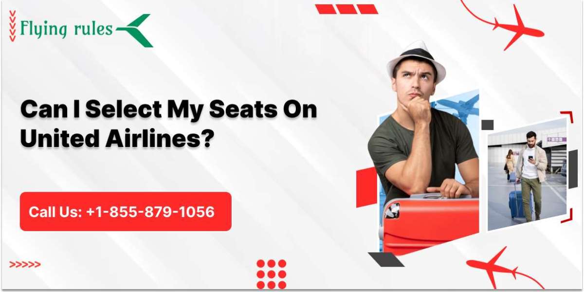 Can I Select My Seats On United Airlines?