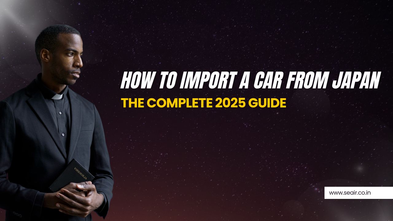 How to Import a Car from Japan: The Complete 2025 Guide – Exim Trade Blogs