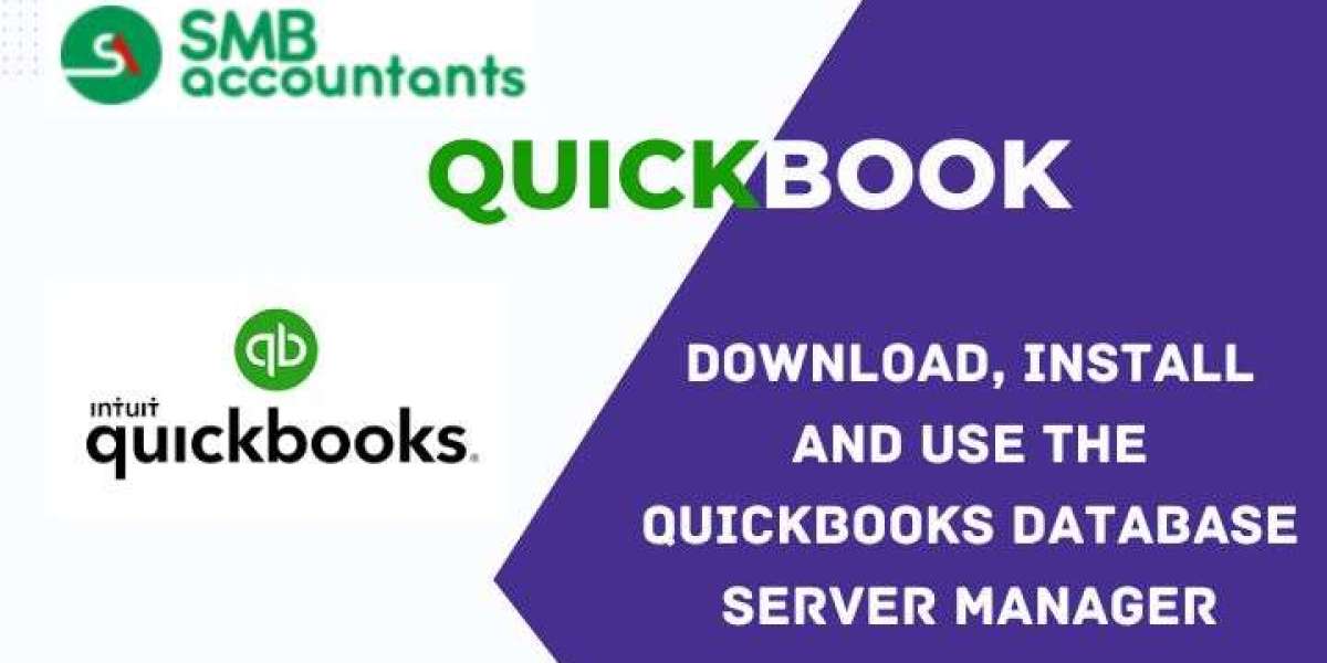 QuickBooks Database Server Manager: Installation, Setup, and Use