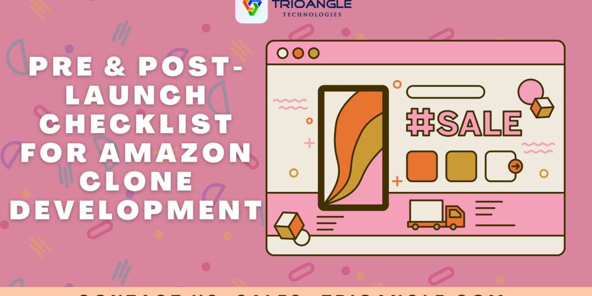 Pre & Post-Launch Checklist For Amazon Clone Development