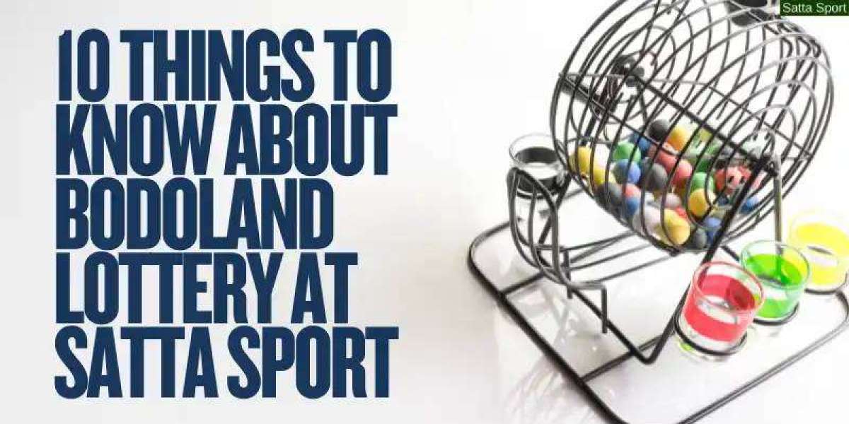 10 Things to Know About Bodoland Lottery at Satta Sport