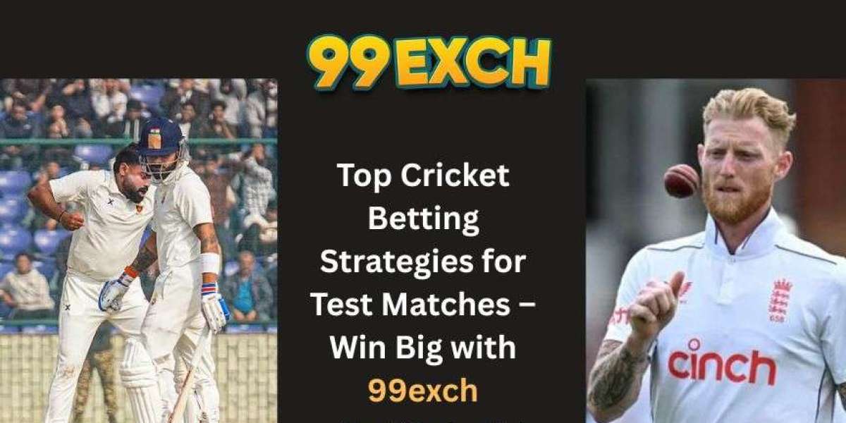 Top Cricket Betting Strategies for Test Matches – Win Big with 99exch