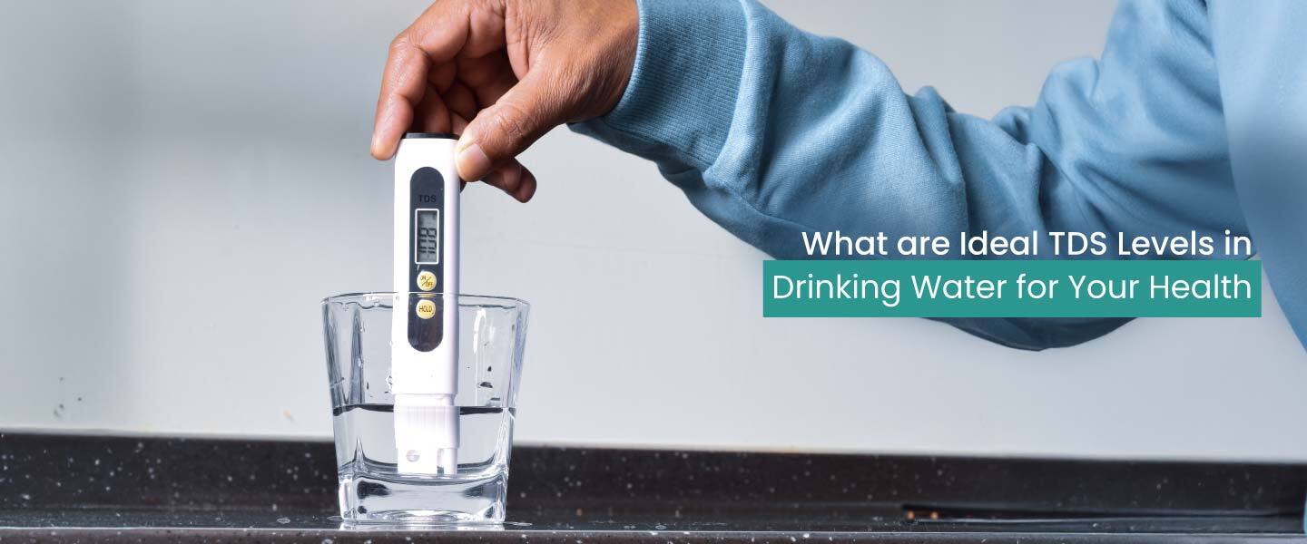 What are Ideal TDS Levels in Drinking Water for Your Health