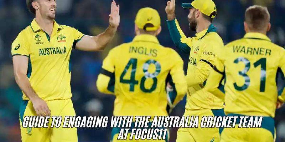 Guide to Engaging with the Australia Cricket Team at Focus11