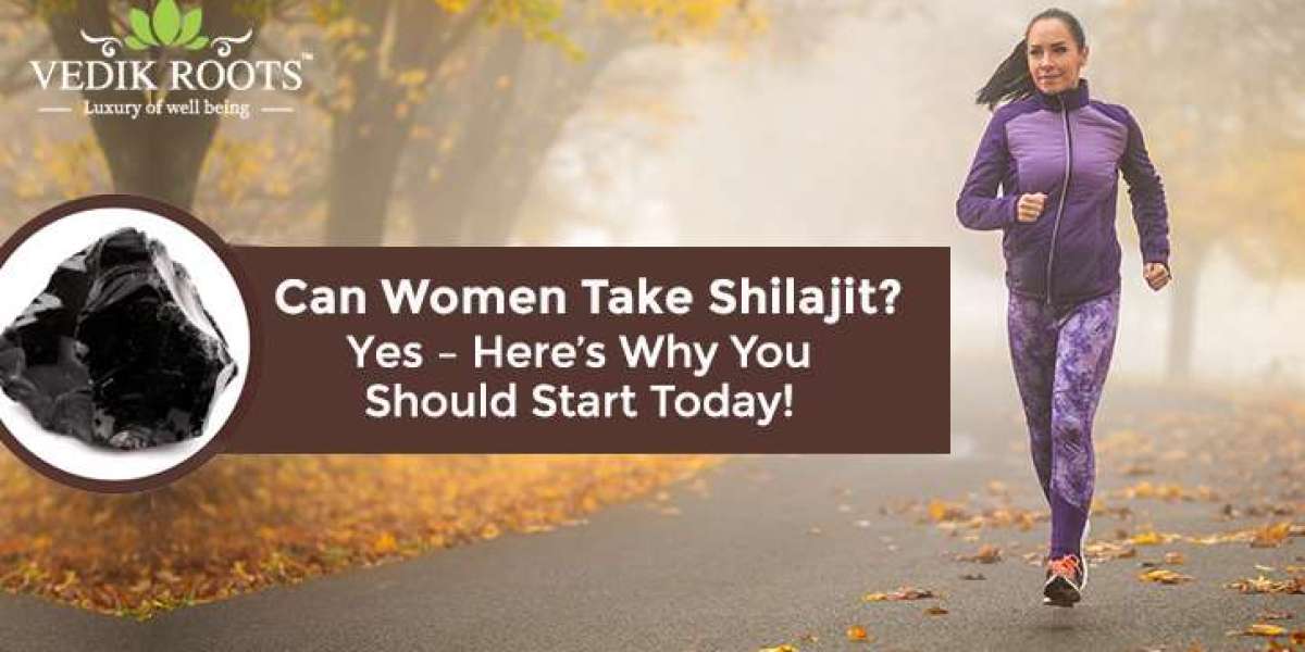 Can Women Take Shilajit? Yes – Here’s Why You Should Start Today!