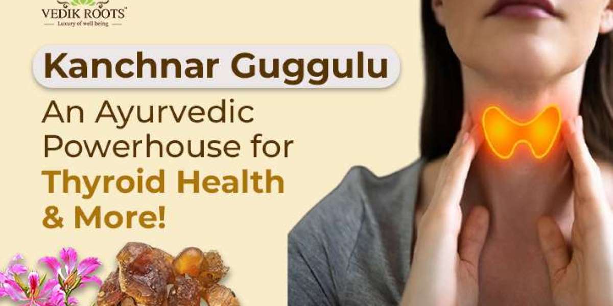 Kanchnar Guggulu: An Ayurvedic Powerhouse for Thyroid Health & More!