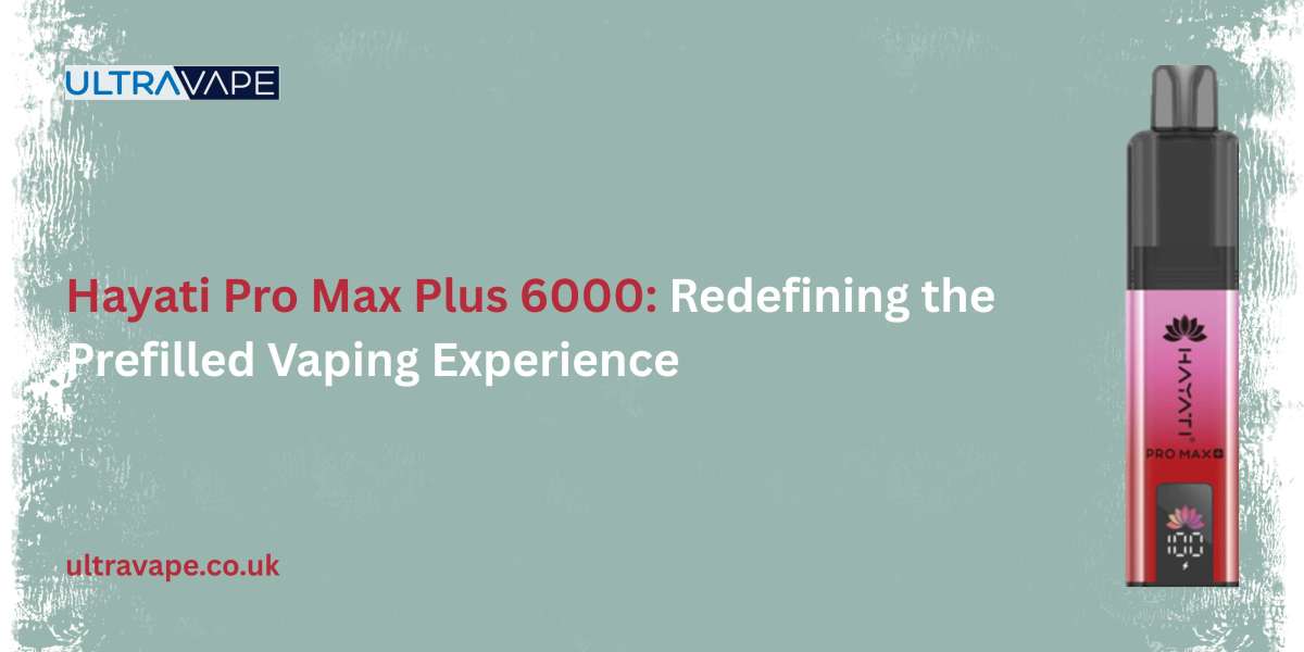 Hayati Pro Max Plus 6000: Redefining the Prefilled Vaping Experience