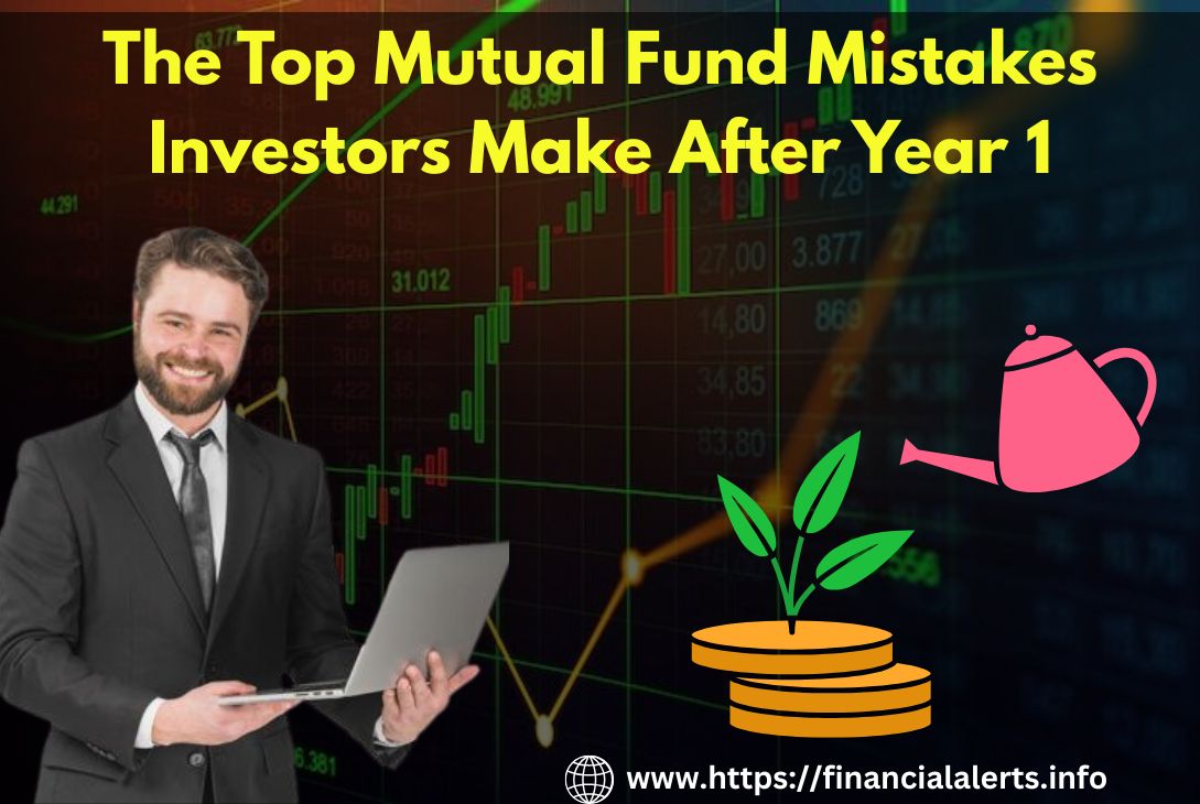 Costly Mutual Fund Mistakes Investors Make After Year 1