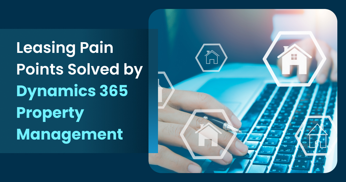 Leasing Made Easy with Dynamics 365 Property Management