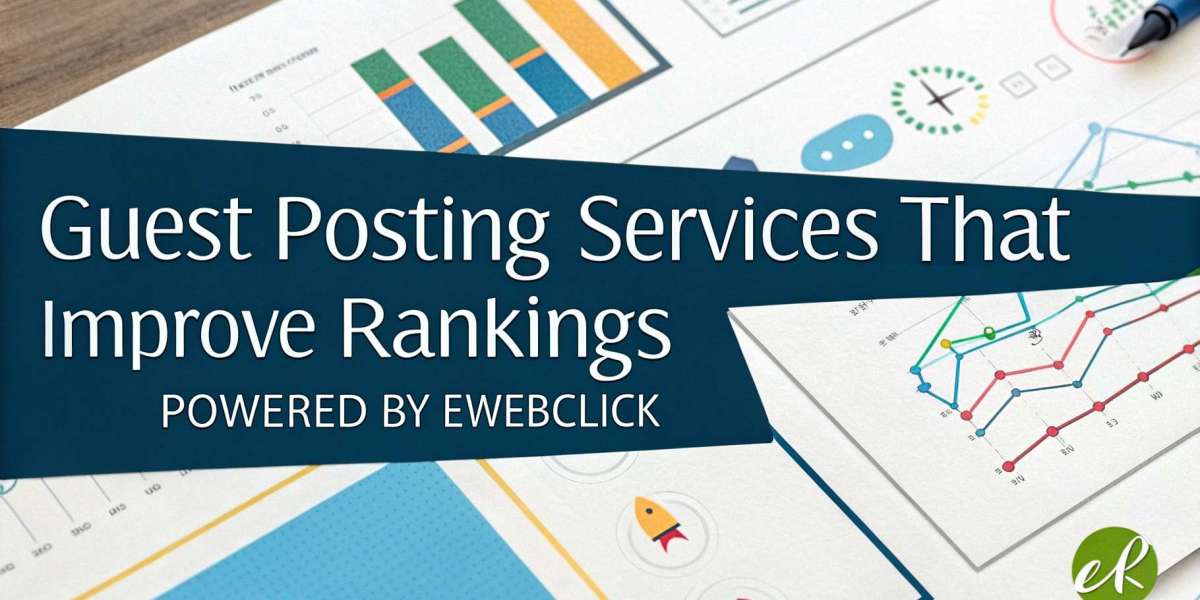 Guest Posting Services That Improve Rankings – Powered by Ewebclick
