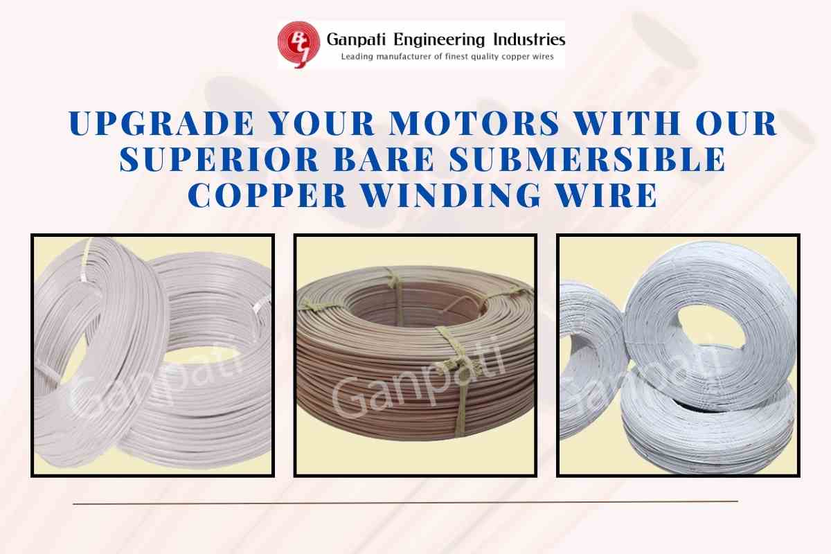 Upgrade Your Motors with Our Superior Bare Submersible Copper Winding Wire