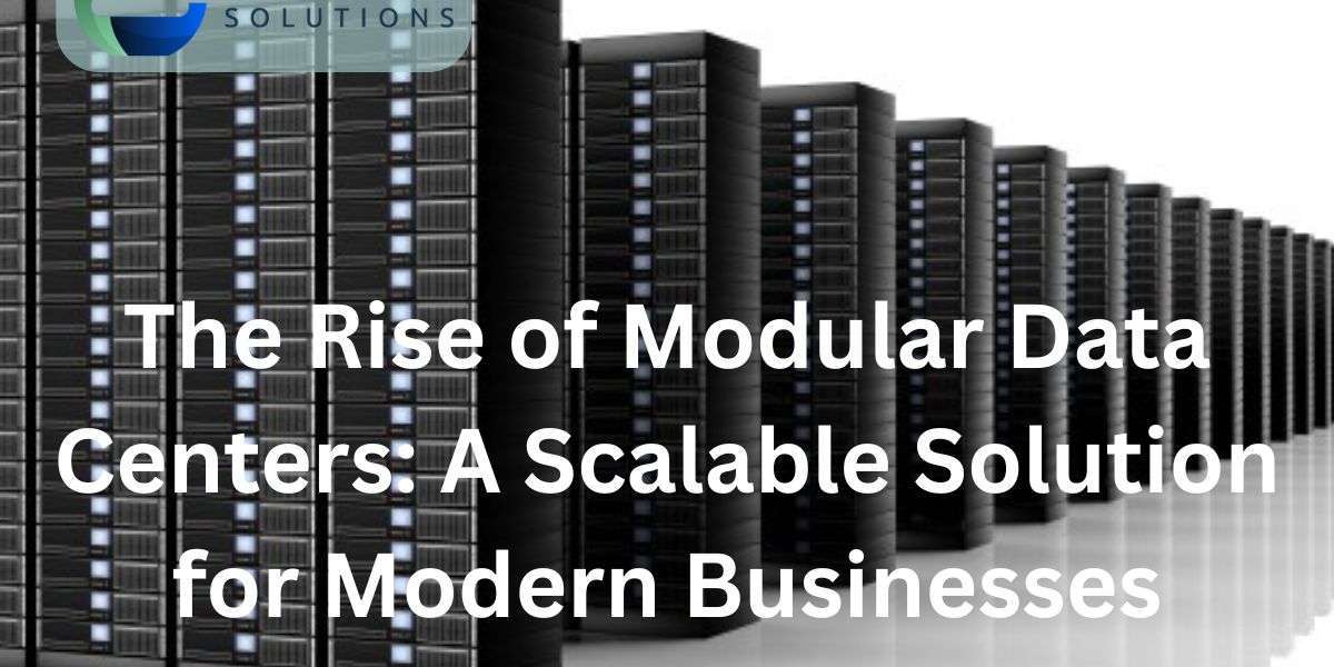 The Rise of Modular Data Centers: A Scalable Solution for Modern Businesses