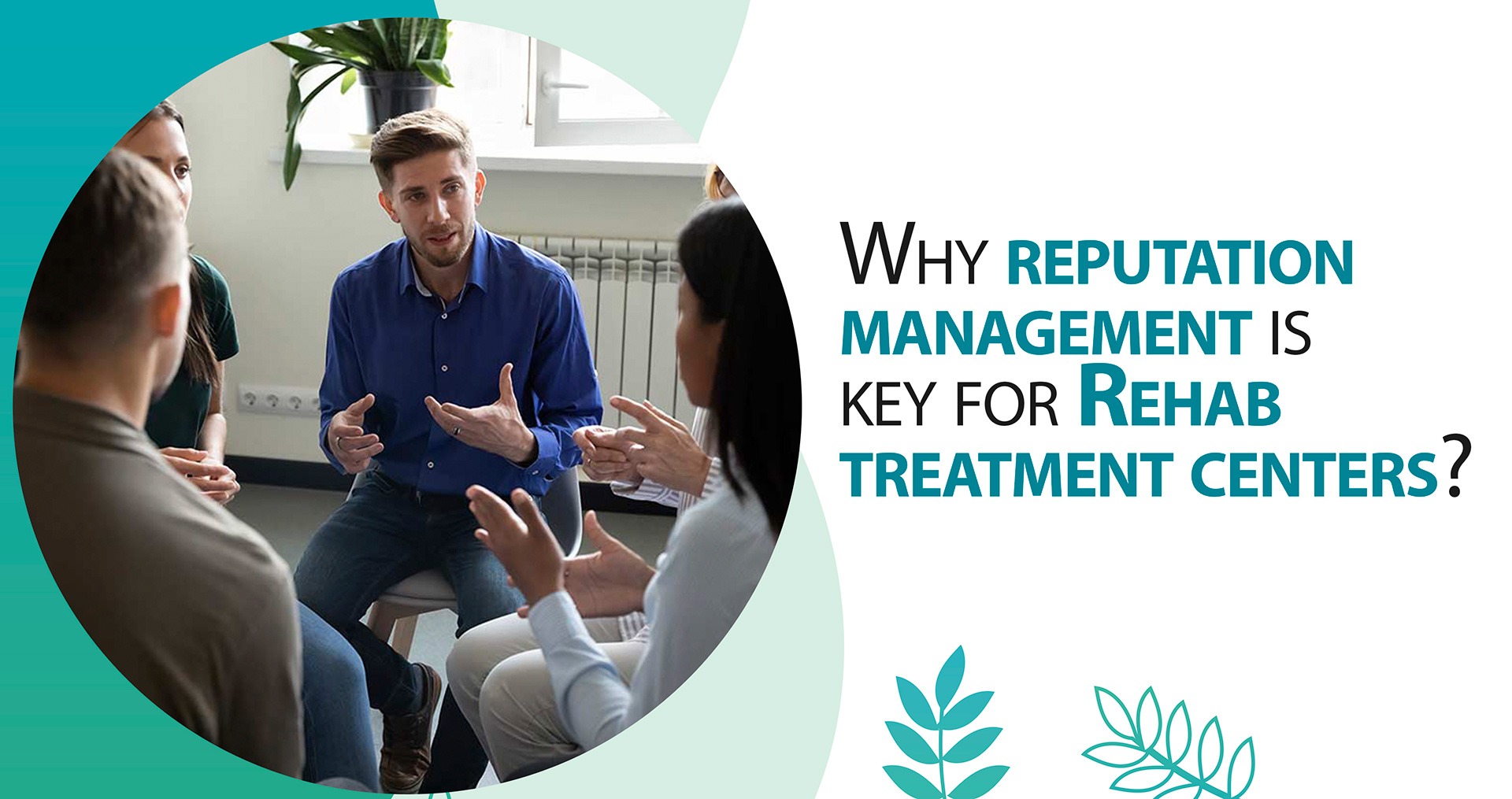 Why reputation management is key for Rehab treatment centers