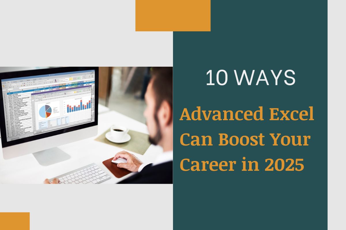 10 Ways Advanced Excel Can Boost Your Career In 2025
