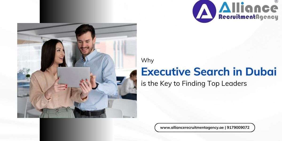 Why Executive Search in Dubai is the Key to Finding Top Leaders