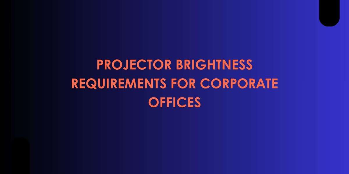 Projector Brightness Requirements for Corporate Offices