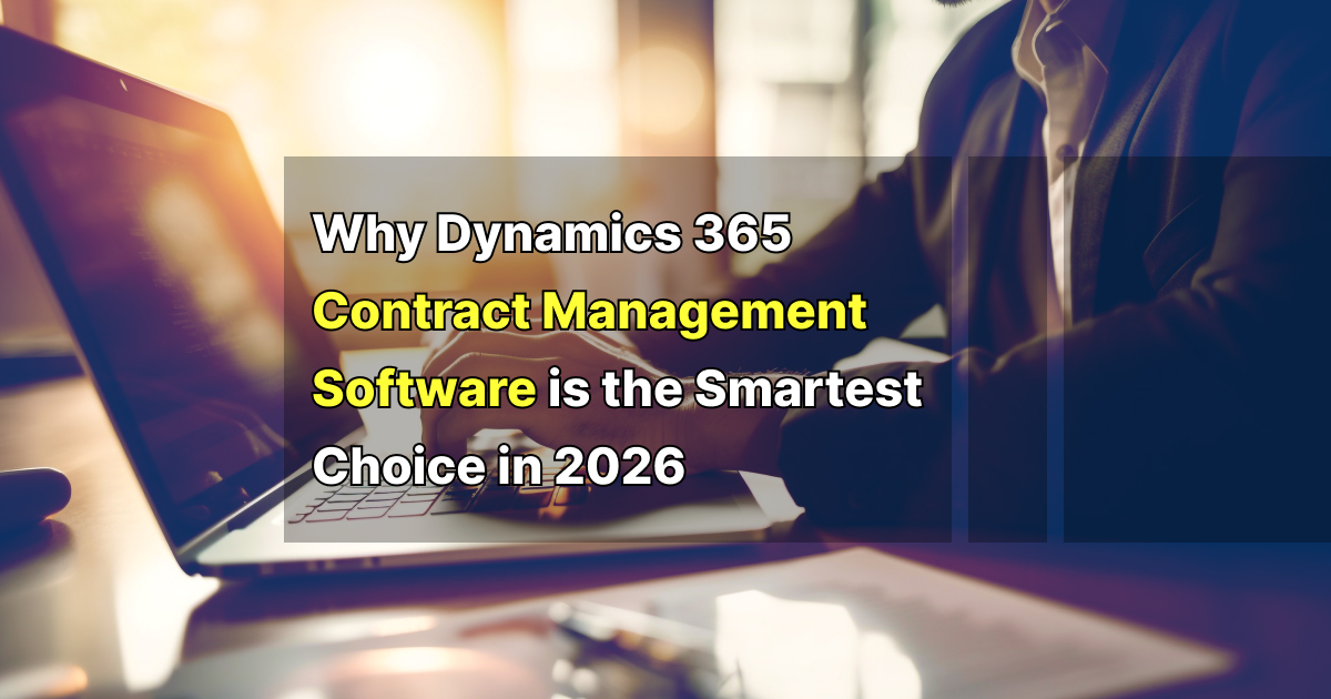 Dynamics 365 Contract Management: Your Competitive Edge in 2026