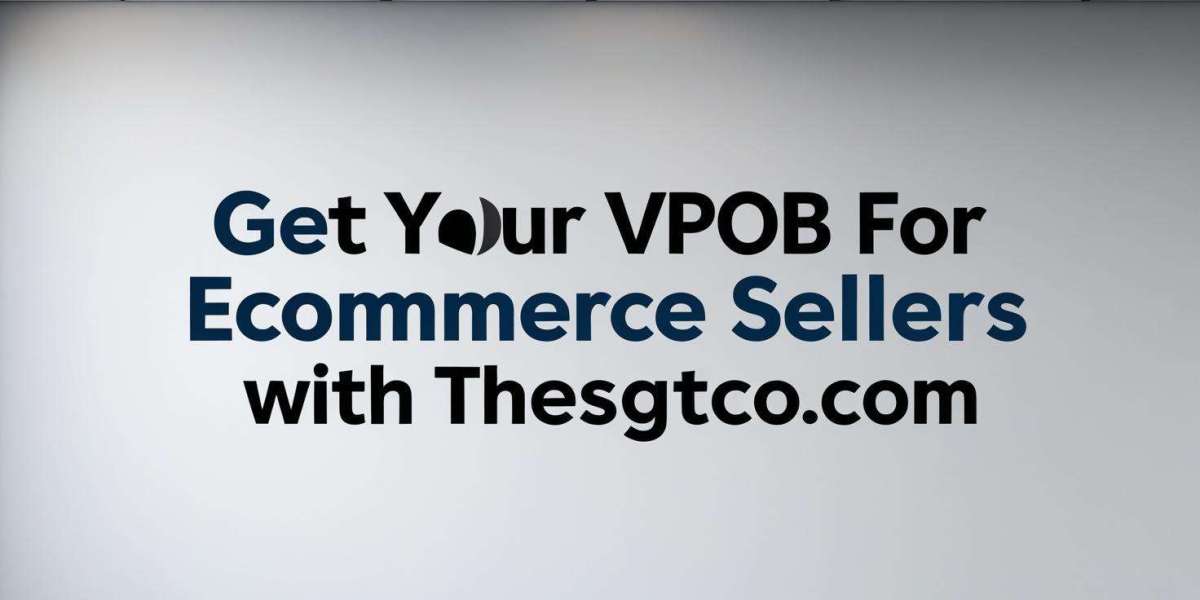 Get Your VPOB for Ecommerce Seller—Your Business Can Grow as Big as You Want