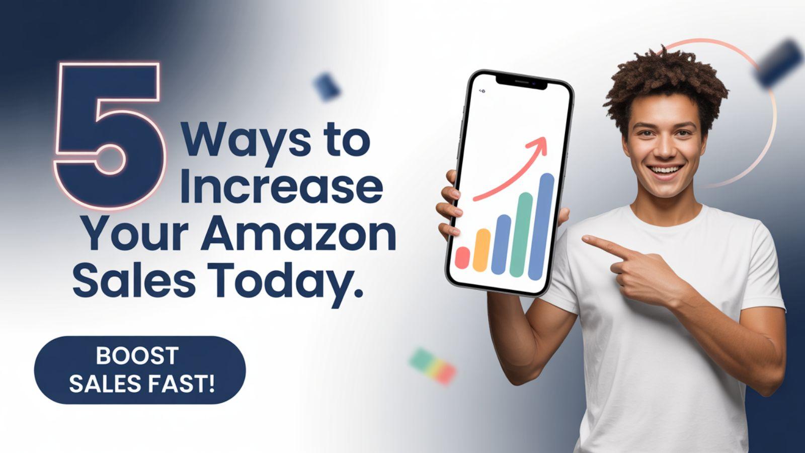 5 Ways to Increase Your Amazon Sales Today |  Friends - Best Social...