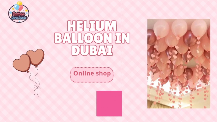 PPT - Cheap Helium Balloons Dubai – Affordable & Stylish Balloons | Balloon Zone Dubai PowerPoint Presentation - ID:14466333